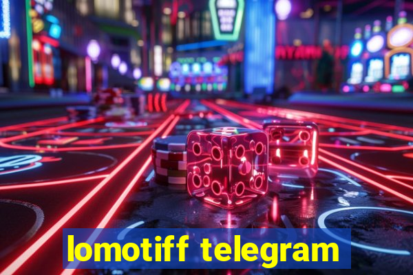 lomotiff telegram